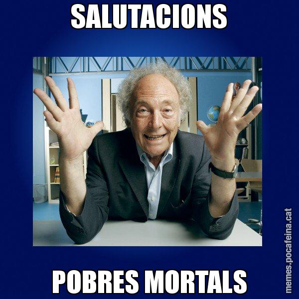 SALUTACIONS POBRES MORTALS - Eduard Punset