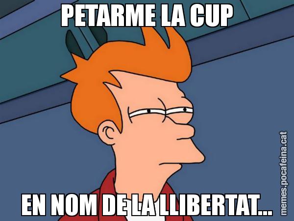 PETARME LA CUP EN NOM DE LA LLIBERTAT... - Futurama Fry
