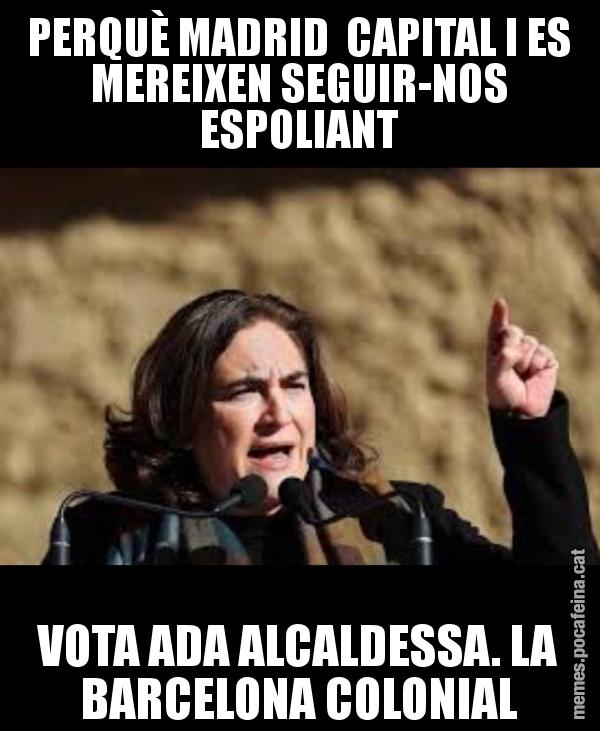 PERQUÈ MADRID  CAPITAL I ES MEREIXEN SEGUIR-NOS ESPOLIANT VOTA ADA ALCALDESSA. LA BARCELONA COLONIAL