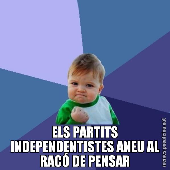 ELS PARTITS INDEPENDENTISTES ANEU AL RACÓ DE PENSAR - Success Kid