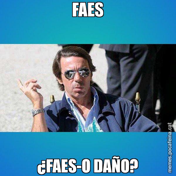 FAES ¿FAES-O DAÑO? - Aznar Lupas