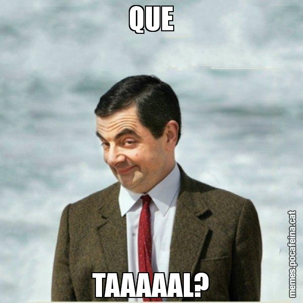 QUE TAAAAAL? - Mr. Bean