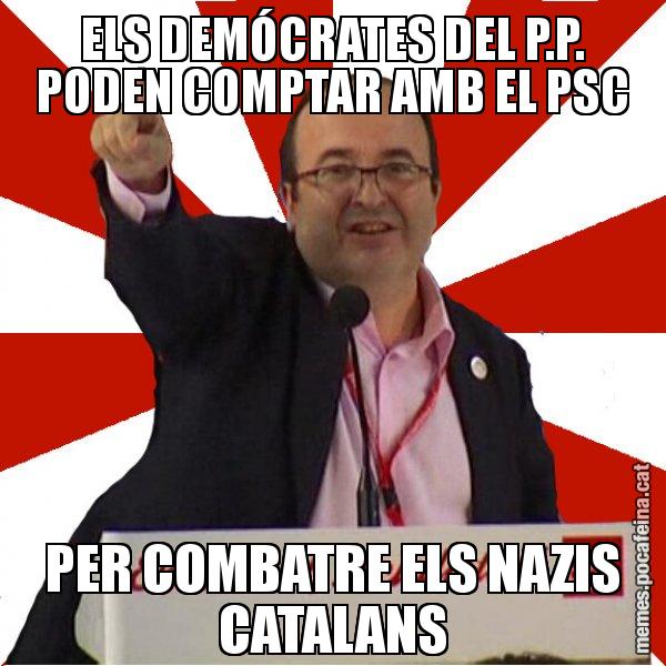 ELS DEMÓCRATES DEL P.P. PODEN COMPTAR AMB EL PSC PER COMBATRE ELS NAZIS CATALANS - Miquel Iceta