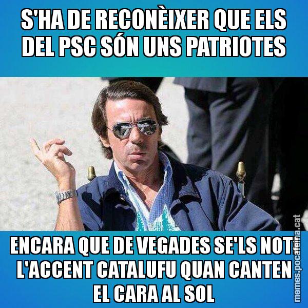 S'HA DE RECONÈIXER QUE ELS DEL PSC SÓN UNS PATRIOTES ENCARA QUE DE VEGADES SE'LS NOTI L'ACCENT CATALUFU QUAN CANTEN EL CARA AL SOL - Aznar Lupas