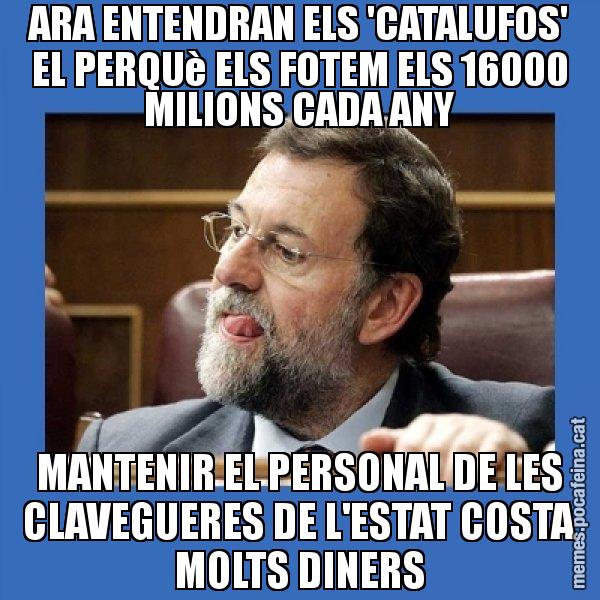 ARA ENTENDRAN ELS 'CATALUFOS' EL PERQUè ELS FOTEM ELS 16000 MILIONS CADA ANY MANTENIR EL PERSONAL DE LES CLAVEGUERES DE L'ESTAT COSTA MOLTS DINERS - Mmmmmariano Rajoy