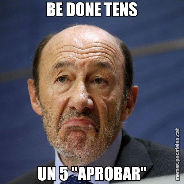 BE DONE TENS UN 5 "APROBAR" - Rubalcaba