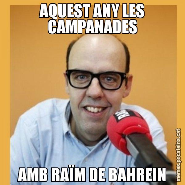 AQUEST ANY LES CAMPANADES AMB RAÏM DE BAHREIN - Jordi Basté