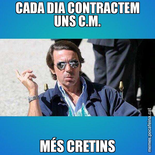 CADA DIA CONTRACTEM UNS C.M. MÉS CRETINS - Aznar Lupas