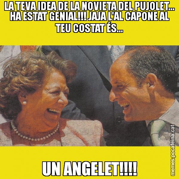 LA TEVA IDEA DE LA NOVIETA DEL PUJOLET... HA ESTAT GENIAL!!! JAJA L'AL CAPONE AL TEU COSTAT ÉS... UN ANGELET!!!!
