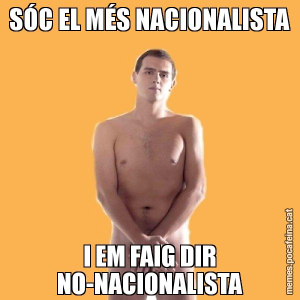 SÓC EL MÉS NACIONALISTA I EM FAIG DIR NO-NACIONALISTA - Albert Rivera