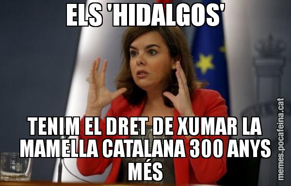 ELS 'HIDALGOS' TENIM EL DRET DE XUMAR LA MAMELLA CATALANA 300 ANYS MÉS