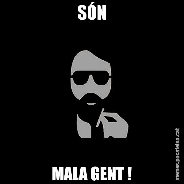 SÓN MALA GENT ! - Eugenio