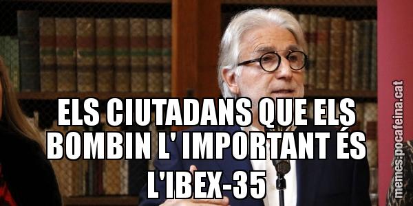 ELS CIUTADANS QUE ELS BOMBIN L' IMPORTANT ÉS L'IBEX-35