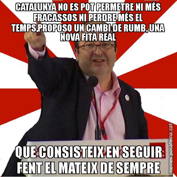 CATALUNYA NO ES POT PERMETRE NI MÉS FRACASSOS NI PERDRE MÉS EL TEMPS,PROPOSO UN CAMBI DE RUMB, UNA NOVA FITA REAL QUE CONSISTEIX EN SEGUIR FENT EL MATEIX DE SEMPRE - Miquel Iceta