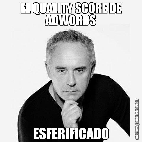 EL QUALITY SCORE DE ADWORDS ESFERIFICADO - Ferran Adrià Filòsof