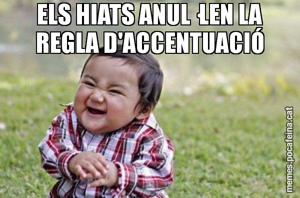 ELS HIATS ANUL·LEN LA REGLA D'ACCENTUACIÓ - El diabòlic nen asiàtic