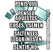 QUE CONY ÉS AIXÒ DE QUÈ ELS HOMES NOMÉS PENSEM EN EL SEXE? ÉS MOLT PENIS QUE PENSEU AQUESTES COSES, I SEMEN SALTEN LES LLÀGRIMES EN SENTIR-HO.