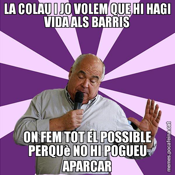 LA COLAU I JO VOLEM QUE HI HAGI VIDA ALS BARRIS ON FEM TOT EL POSSIBLE PERQUè NO HI POGUEU APARCAR - Lluís Rabell - 27S