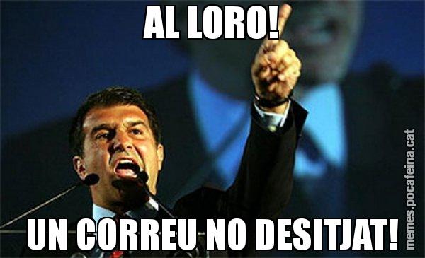 AL LORO! UN CORREU NO DESITJAT! - Laporta al loro!