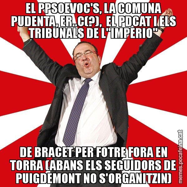 EL PPSOEVOC'S, LA COMUNA PUDENTA, ER..C(?), EL PDCAT I ELS TRIBUNALS DE L"IMPERIO" DE BRACET PER FOTRE FORA EN TORRA (ABANS ELS SEGUIDORS DE PUIGDEMONT NO S'ORGANITZIN) - Miquel Iceta - 27S