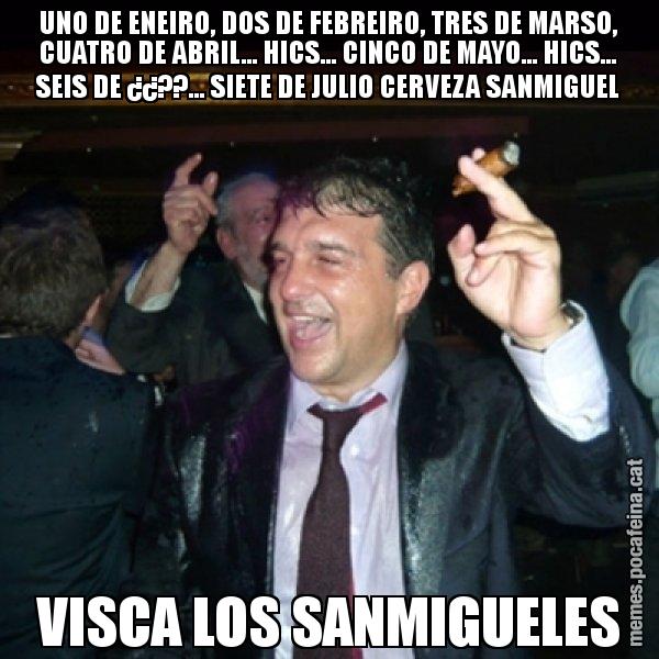 UNO DE ENEIRO, DOS DE FEBREIRO, TRES DE MARSO, CUATRO DE ABRIL... HICS... CINCO DE MAYO... HICS... SEIS DE ¿¿??... SIETE DE JULIO CERVEZA SANMIGUEL VISCA LOS SANMIGUELES - Laporta de Festa