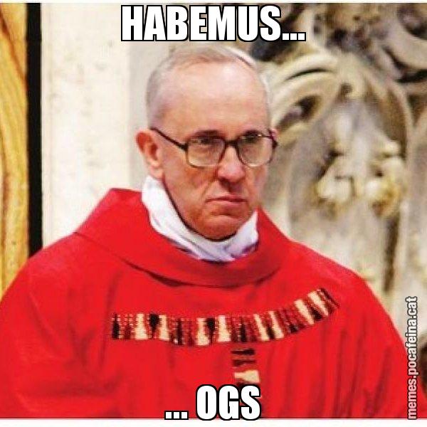 HABEMUS... ... OGS - Papa di Roma