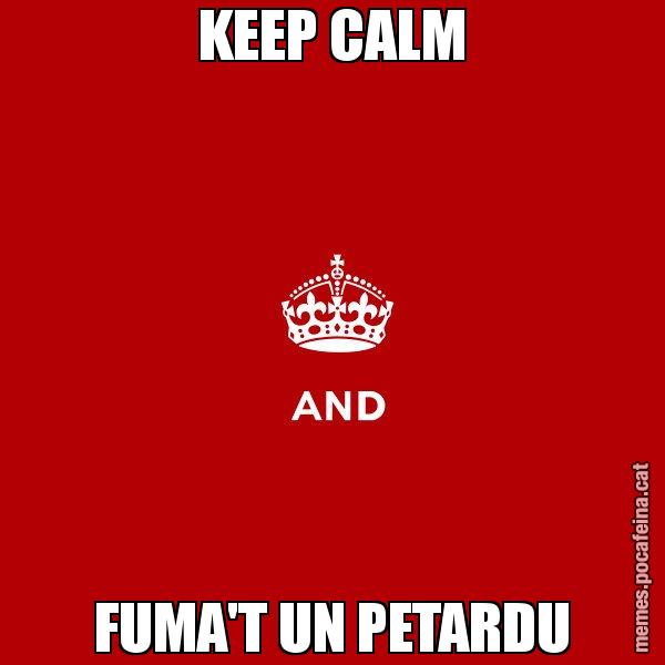 KEEP CALM FUMA'T UN PETARDU - Keep