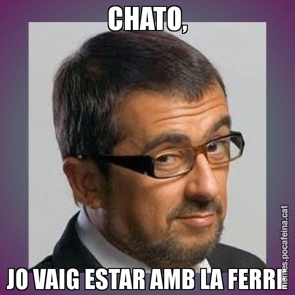 CHATO, JO VAIG ESTAR AMB LA FERRE - Andreu Buenafuente