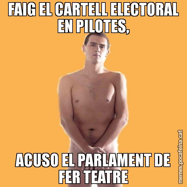 FAIG EL CARTELL ELECTORAL EN PILOTES, ACUSO EL PARLAMENT DE FER TEATRE - Albert Rivera