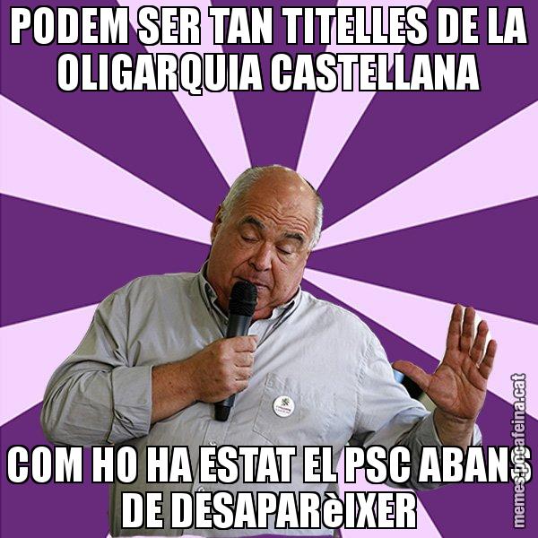 PODEM SER TAN TITELLES DE LA OLIGARQUIA CASTELLANA COM HO HA ESTAT EL PSC ABANS DE DESAPARèIXER - Lluís Rabell - 27S