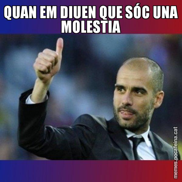 QUAN EM DIUEN QUE SÓC UNA MOLESTIA - Pep Guardiola