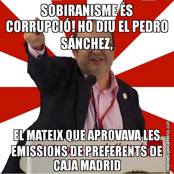 SOBIRANISME ÉS CORRUPCIÓ! HO DIU EL PEDRO SÁNCHEZ, EL MATEIX QUE APROVAVA LES EMISSIONS DE PREFERENTS DE CAJA MADRID - Miquel Iceta