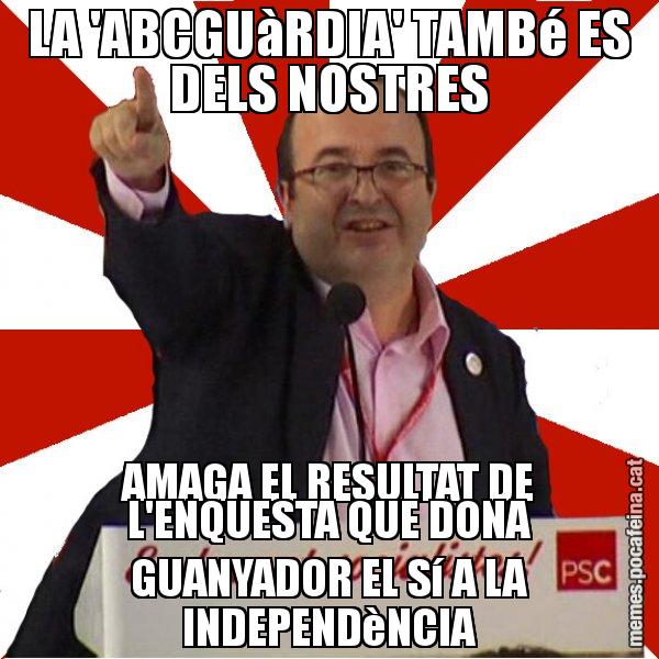 LA 'ABCGUàRDIA' TAMBé ES DELS NOSTRES AMAGA EL RESULTAT DE L'ENQUESTA QUE DONA GUANYADOR EL Sí A LA INDEPENDèNCIA - Miquel Iceta