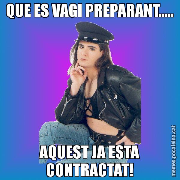 QUE ES VAGI PREPARANT..... AQUEST JA ESTA CONTRACTAT! - Josmar