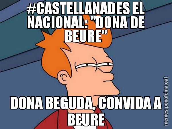#CASTELLANADES EL NACIONAL: "DONA DE BEURE" DONA BEGUDA, CONVIDA A BEURE - Futurama Fry