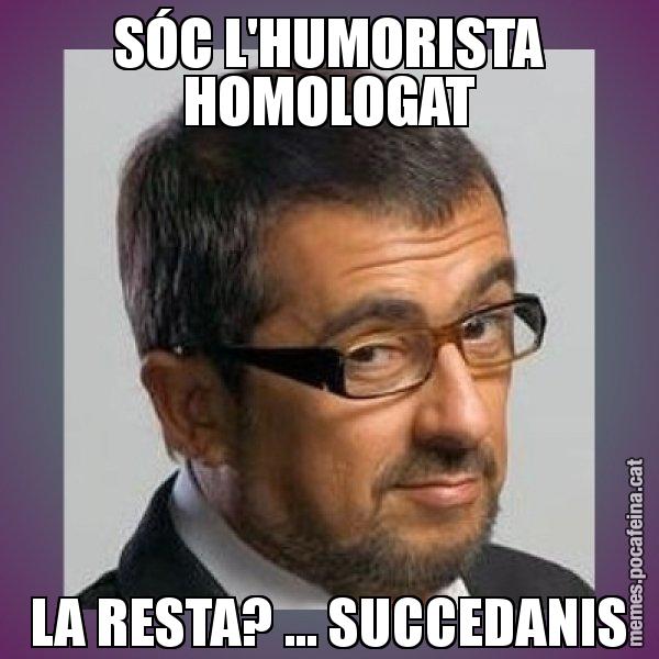 SÓC L'HUMORISTA HOMOLOGAT LA RESTA? ... SUCCEDANIS - Andreu Buenafuente