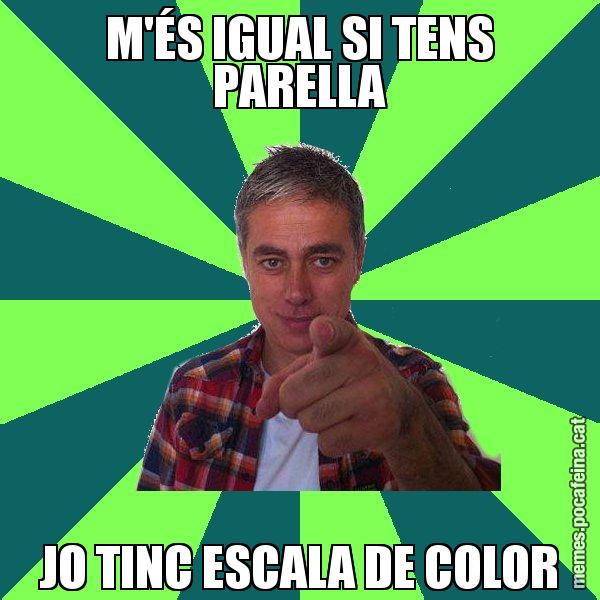 M'ÉS IGUAL SI TENS PARELLA JO TINC ESCALA DE COLOR - Albert Om