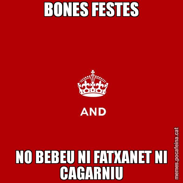 BONES FESTES NO BEBEU NI FATXANET NI CAGARNIU - Keep