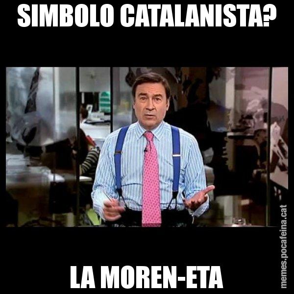 SIMBOLO CATALANISTA? LA MOREN-ETA - Pedro J