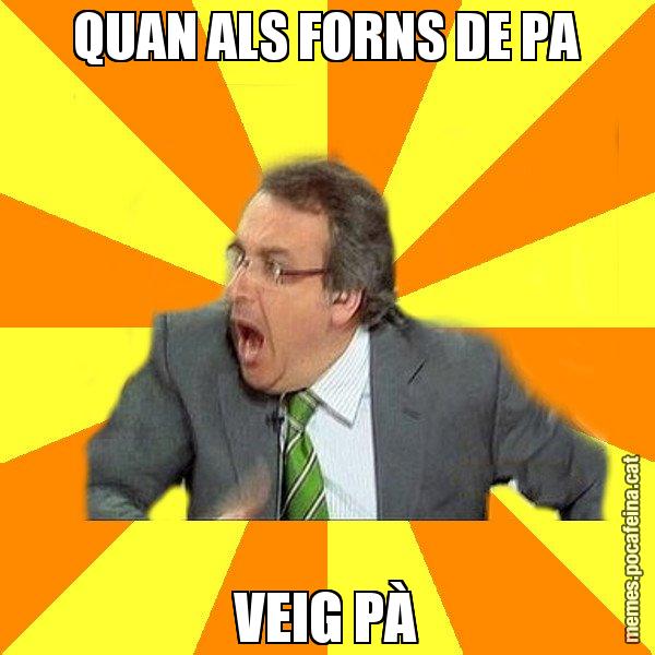 QUAN ALS FORNS DE PA VEIG PÀ - Cuní Prou!