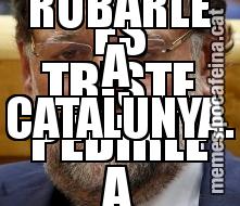 ES TRISTE PEDIRLE A EUROPA... ...PERO MÁS TRISTE ES ROBARLE A CATALUNYA.