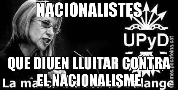 NACIONALISTES QUE DIUEN LLUITAR CONTRA EL NACIONALISME