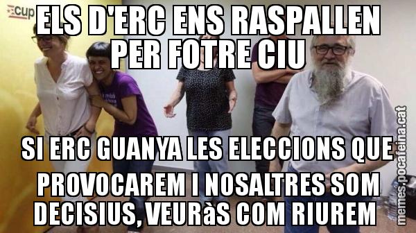 ELS D'ERC ENS RASPALLEN PER FOTRE CIU SI ERC GUANYA LES ELECCIONS QUE PROVOCAREM I NOSALTRES SOM DECISIUS, VEURàS COM RIUREM