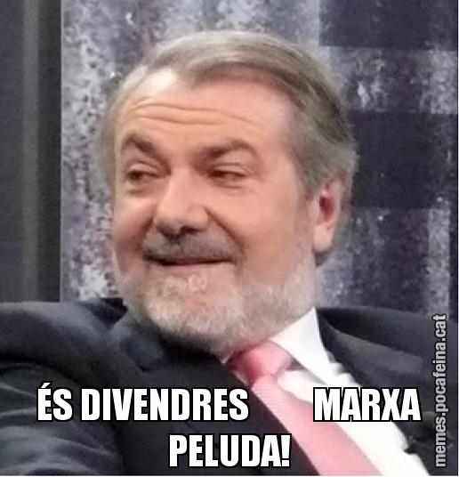 ÉS DIVENDRES         MARXA PELUDA!