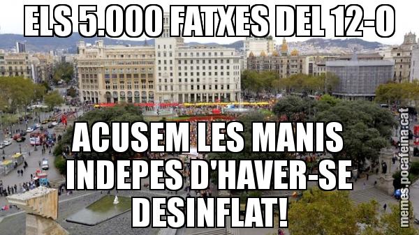 ELS 5.000 FATXES DEL 12-O ACUSEM LES MANIS INDEPES D'HAVER-SE DESINFLAT!