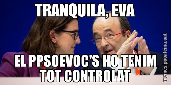 TRANQUILA, EVA EL PPSOEVOC'S HO TENIM TOT CONTROLAT