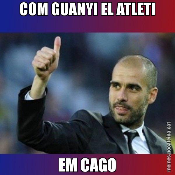 COM GUANYI EL ATLETI EM CAGO - Pep Guardiola