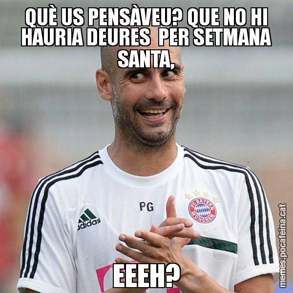QUÈ US PENSÀVEU? QUE NO HI HAURIA DEURES  PER SETMANA SANTA, EEEH? - Guardiola Boig