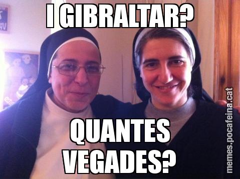 I GIBRALTAR? QUANTES VEGADES?