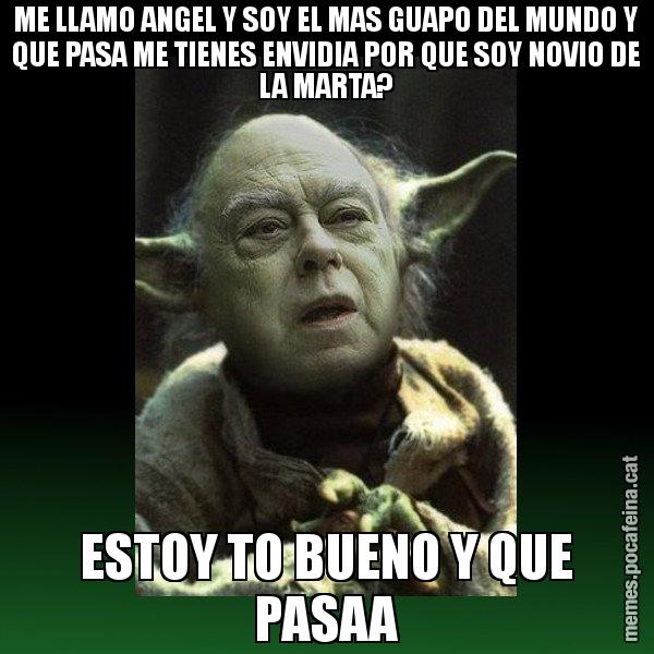 ME LLAMO ANGEL Y SOY EL MAS GUAPO DEL MUNDO Y QUE PASA ME TIENES ENVIDIA POR QUE SOY NOVIO DE LA MARTA? ESTOY TO BUENO Y QUE PASAA - Yodi Pujol